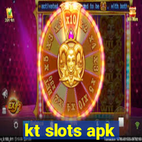 kt slots apk